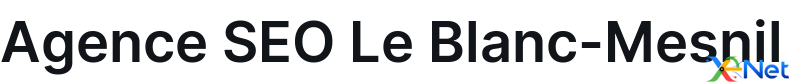 Agence SEO Le Blanc-Mesnil